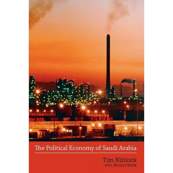 The Political Economy of Saudi Arabia, (Paperback)