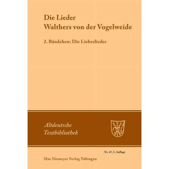 Altdeutsche Textbibliothek: Die Lieder Walthers von der Vogelweide (Paperback)