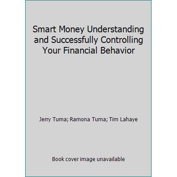 Pre-Owned Smart Money Understanding and Successfully Controlling Your Financial Behavior (Paperback) 1930580525 9781930580527