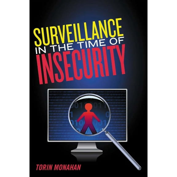 Critical Issues in Crime and Society Surveillance in the Time of Insecurity, (Hardcover)