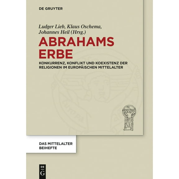 Mittelalter. Perspektiven Mediävistische Abrahams Erbe, Book 2, (Hardcover)