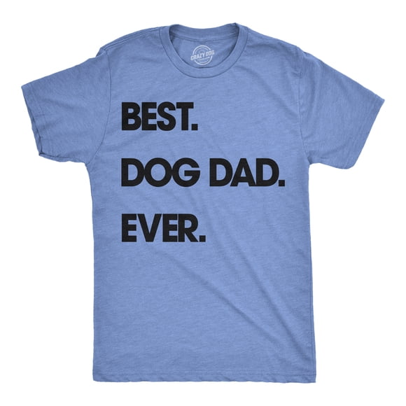 Mens Best Dog Dad Ever T shirt Funny Fathers Day Hilarious Graphic Puppy Tee Guy (Heather Light Blue) - L