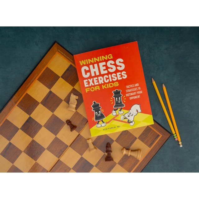 Winning Chess Exercises for Kids: Tactics and Strategies to Outsmart Your Opponent