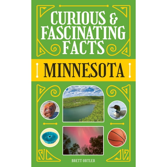 State Curiosities Curious & Fascinating Facts: Minnesota, (Paperback)