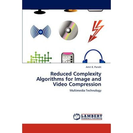 Reduced Complexity Algorithms for Image and Video