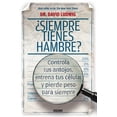 thumbnail image 1 of ¿SIEMPRE TIENES HAMBRE? CONTROLA TUS ANTOJOS, ENTRENA TUS CELULAS Y PIERDE PESO PARA SIEMPRE OCEANO DAVID LUDWIG, 1 of 2