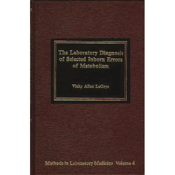 The Laboratory Diagnosis of Selected Inborn Errors of Metabolism, (Hardcover)