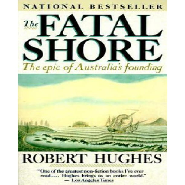 The Fatal Shore By Hughes, Robert - Walmart.ca