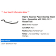 thumbnail image 2 of Line To Reservoir Power Steering Return Hose - Compatible with 2004 - 2015 Nissan Titan 2005 2006 2007 2008 2009 2010 2011 2012 2013 2014, 2 of 2