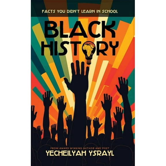 Black History Facts You Didn't Learn in School, (Hardcover)