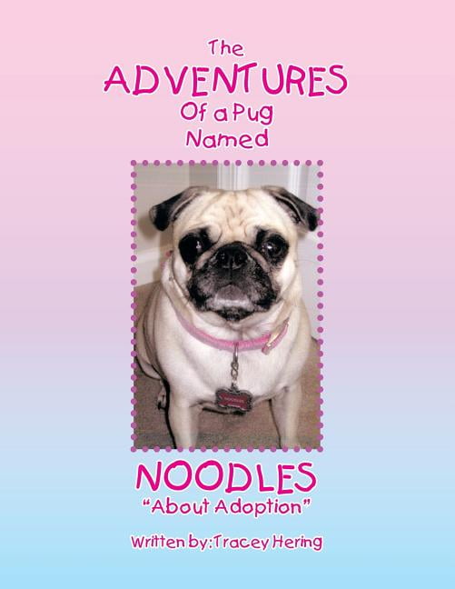The Adventures of a Pug Named Noodles (Paperback)