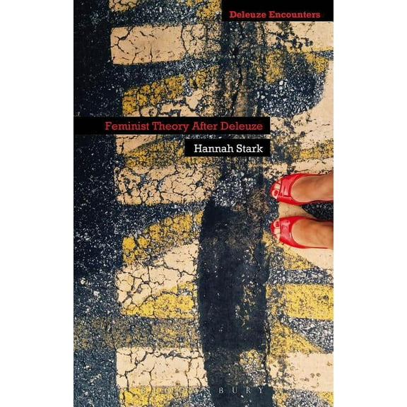 Deleuze and Guattari Encounters Feminist Theory After Deleuze, (Paperback)