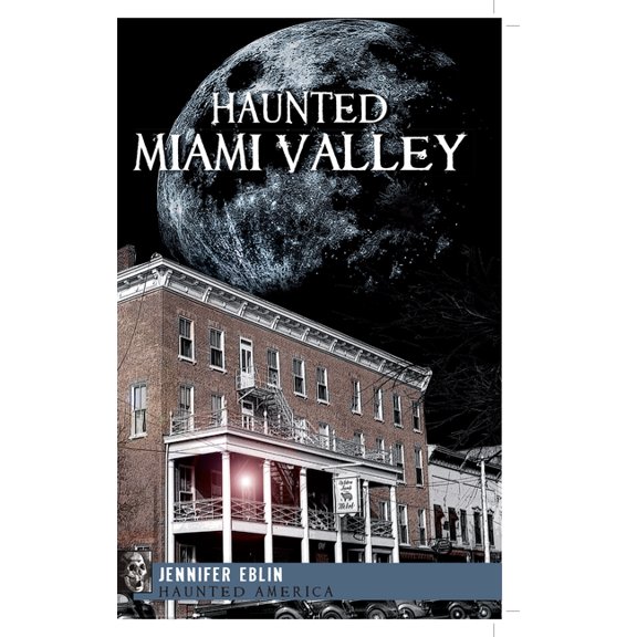 Haunted America Haunted Miami Valley, (Paperback)