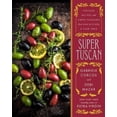 thumbnail image 3 of Super Tuscan: Heritage Recipes and Simple Pleasures from Our Kitchen to Your Table, 3 of 3