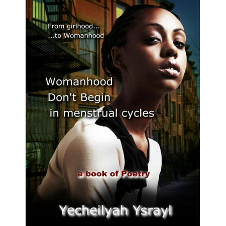 Womanhood Don't Begin in Menstrual Cycles - eBook (Best Menstrual Cycle App)
