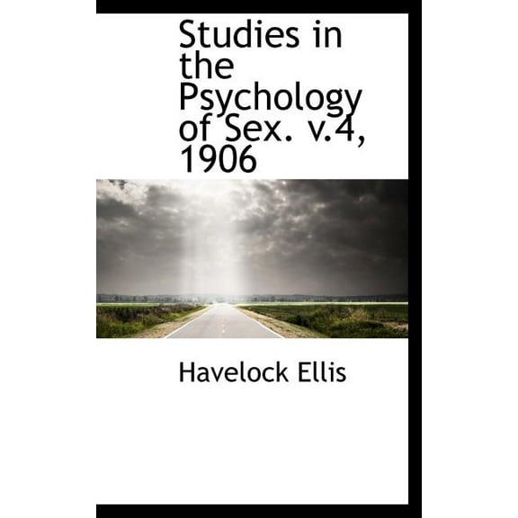 Studies in the Psychology of Sex. V.4, 1906 (Hardcover)