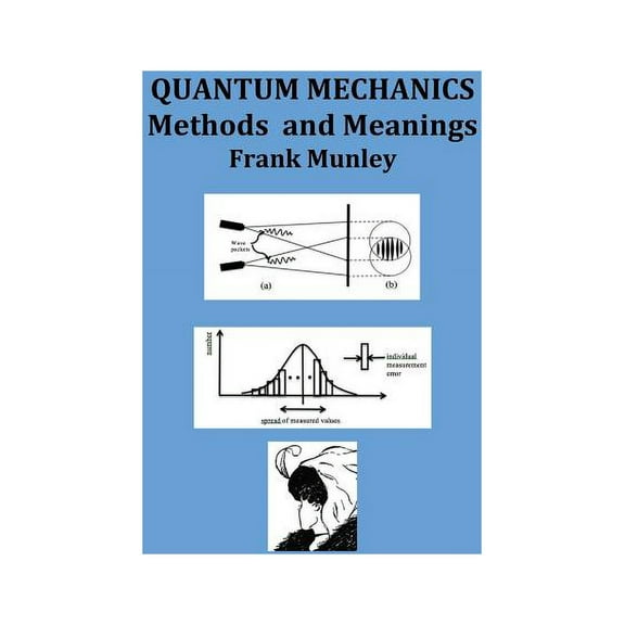 Quantum Mechanics: Methods and Meanings, (Paperback)