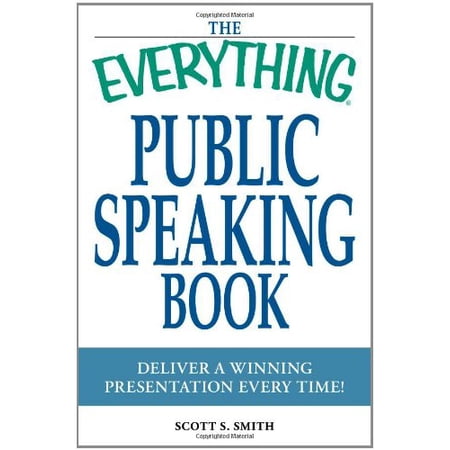 Pre-Owned The Everything Public Speaking Book: Deliver a Winning Presentation Every Time! (Paperback) 159869622X 9781598696226
