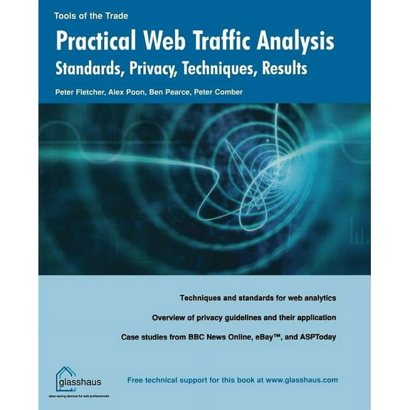 Tools of the Trade Practical Web Traffic Analysis: Standards, Privacy, Techniques, and Results, (Paperback)