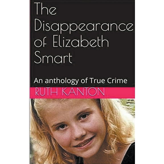 The Disappearance of Elizabeth Smart, (Paperback)