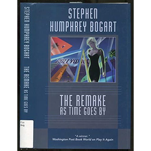 Pre-Owned The remake : As time goes by (Hardcover) by Stephen Humphrey Bogart