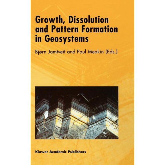 Growth, Dissolution and Pattern Formation in Geosystems, (Hardcover)