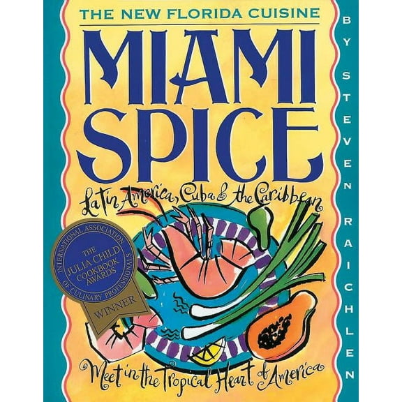 Steven Raichlen Barbecue Bible Cookbooks Miami Spice: The New Florida Cuisine, (Paperback)
