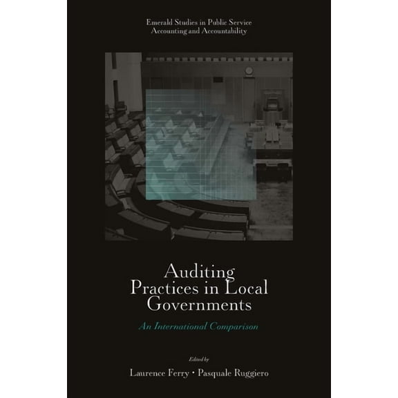 Emerald Studies in Public Service Accoun Auditing Practices in Local Governments: An International Comparison, (Hardcover)