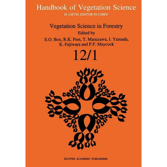 Handbook of Vegetation Science Vegetation Science in Forestry: Global Perspective Based on Forest Ecosystems of East and Southeast Asia, Book 12, (Paperback)