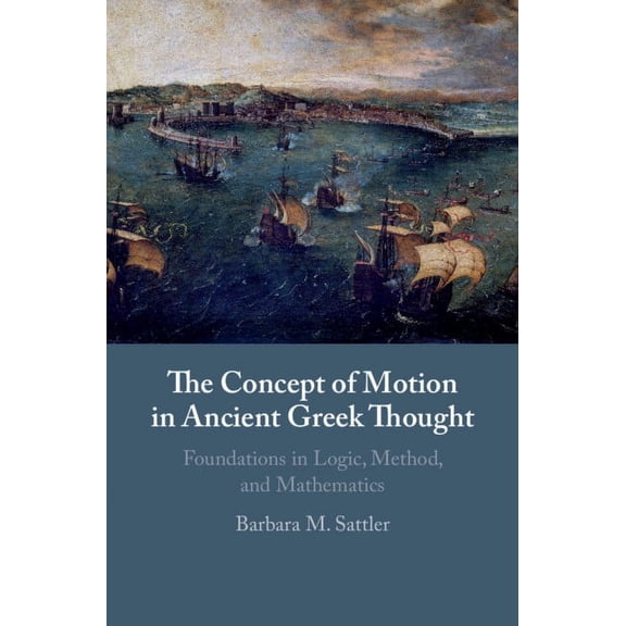 The Concept of Motion in Ancient Greek Thought, (Hardcover)