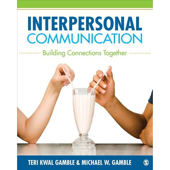 Interpersonal Communication: Building Connections Together, (Paperback)