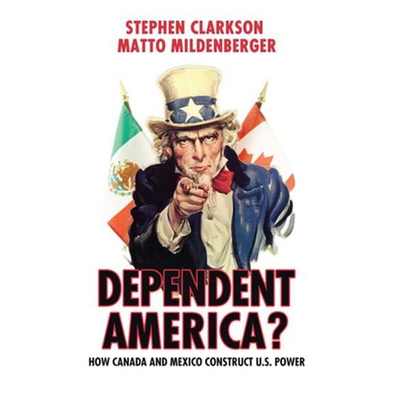 Pre-Owned Dependent America?: How Canada and Mexico Construct US Power (Paperback) 1442612770 9781442612778