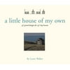Little House of My Own : 47 Grand Designs for 47 Tiny Houses (Hardcover)