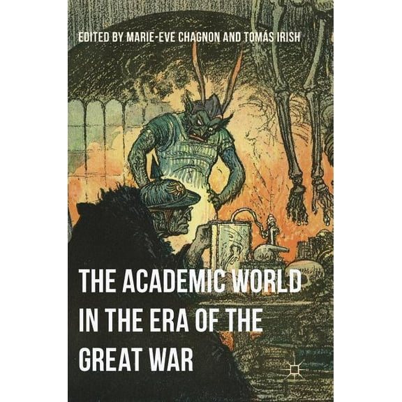 The Academic World in the Era of the Great War, (Hardcover)