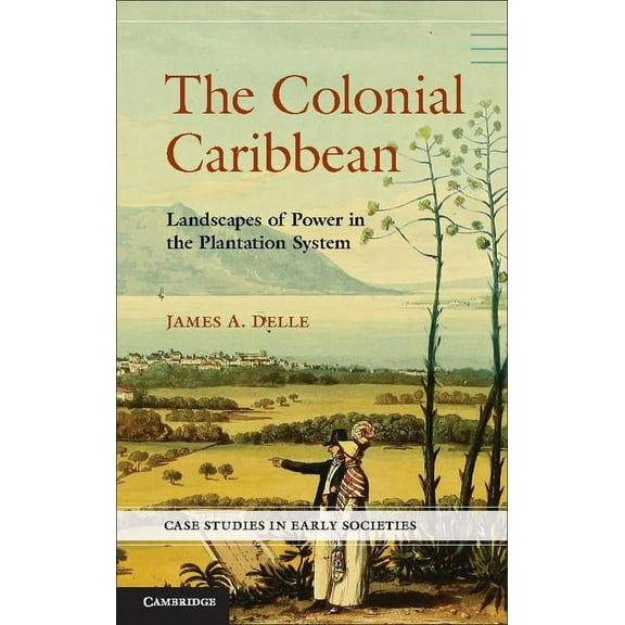Case Studies in Early Societies The Colonial Caribbean, (Paperback)