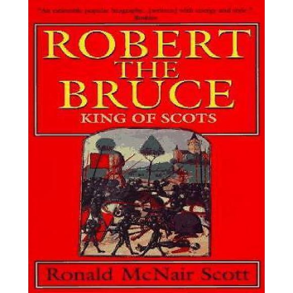 Robert le Bruce : Roi des Écossais