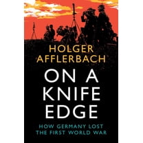 On a Knife Edge Holger Afflerbach (Hardcover)