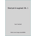thumbnail image 1 of Pre-Owned Shariyat-ki-sugmad: Bk. 1 (Paperback) 0914766139 9780914766131, 1 of 1