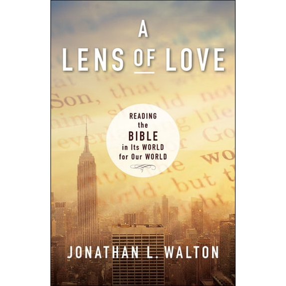 Pre-Owned A Lens of Love: Reading the Bible in Its World for Our World (Paperback) 0664263542 9780664263546
