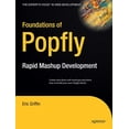 thumbnail image 1 of Foundations of Popfly: Rapid Mashup Development (Books for Professionals by Professionals), 1 of 1