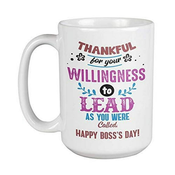 Thank You For Your Willingness To Lead As You Were Called. Happy Boss's Day! Coffee & Tea Gift Mug For Amazing Boss, Pastor, Team Leader, Manager, Supervisor, Director, Administrator & Employer (15oz)