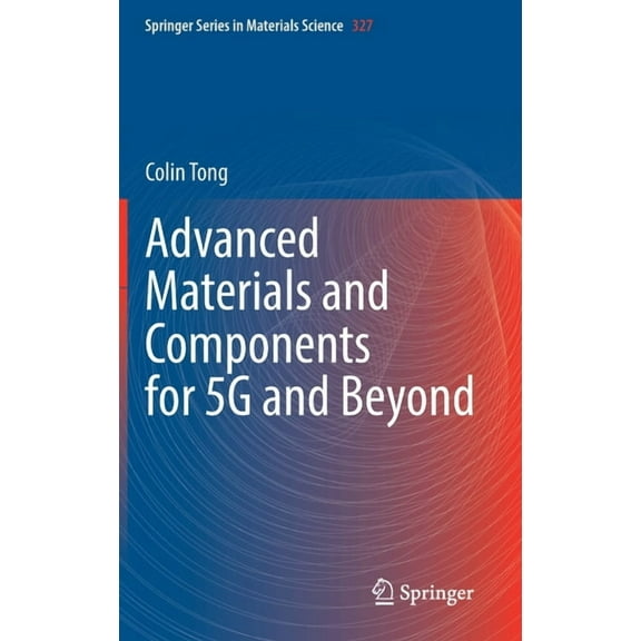 Springer Materials Science Advanced Materials and Components for 5g and Beyond, Book 327, (Hardcover)