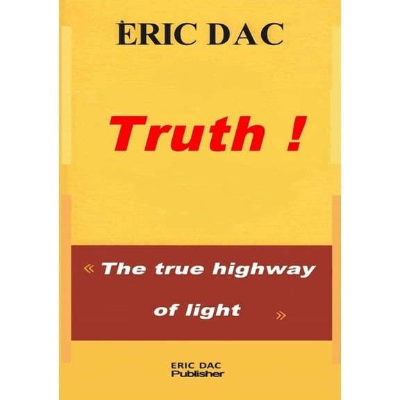 Truth !: The true highway of light, (Paperback)