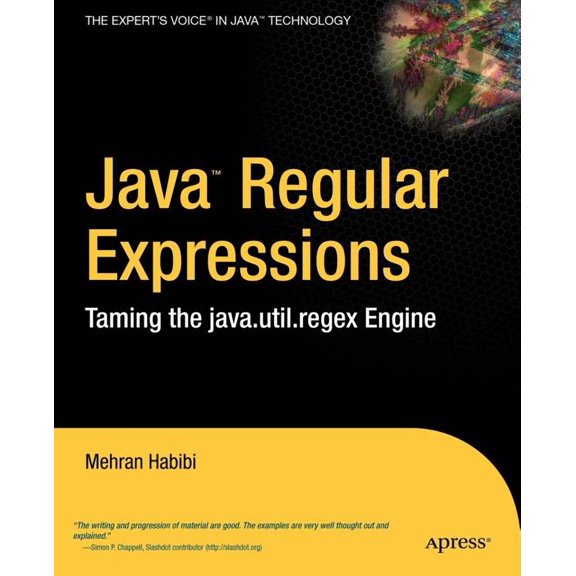 Expert's Voice Java Regular Expressions: Taming the Java.Util.Regex Engine, (Paperback)