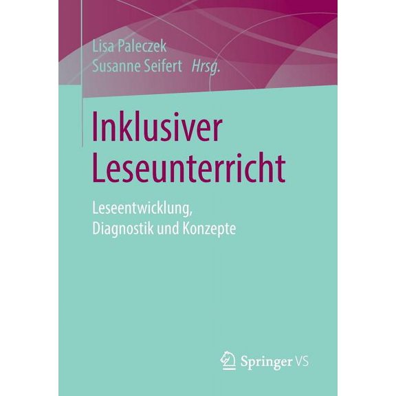 Inklusiver Leseunterricht: Leseentwicklung, Diagnostik Und Konzepte, (Paperback)