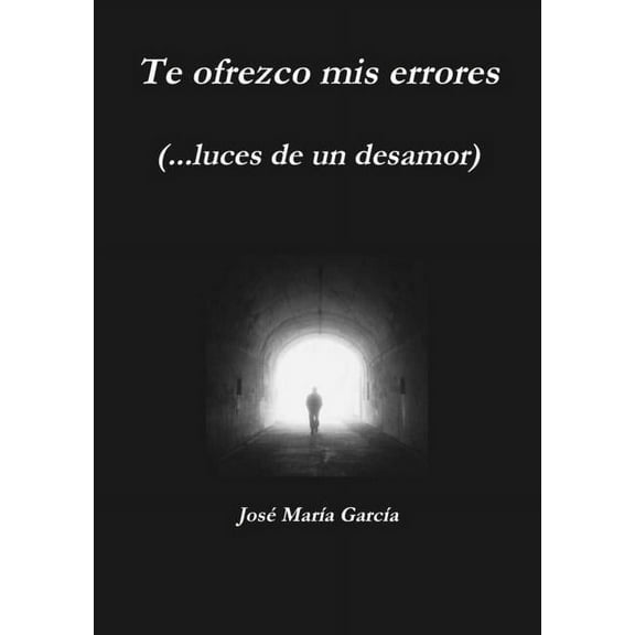 Te ofrezco mis errores (...luces de un desamor), (Paperback)