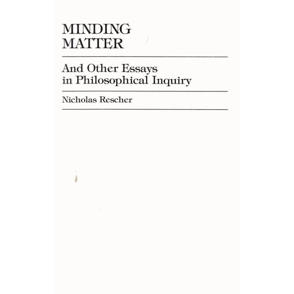 Minding Matter: And Other Essays in Philosophical Inquiry, (Paperback)