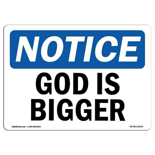 SignMission OS-NS-A-1218-L-13144 12 x 18 in. OSHA Notice Sign - God is Bigger
