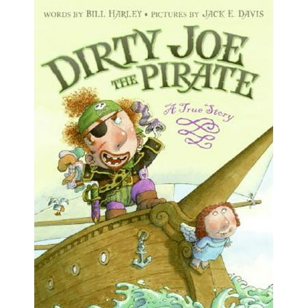 Dirty Joe, the Pirate : A True Story