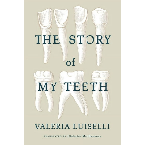 The Story of My Teeth, (Paperback)
